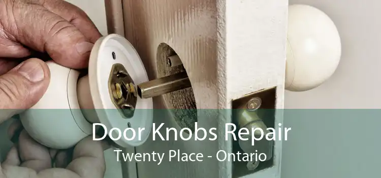 Door Knobs Repair Twenty Place - Ontario