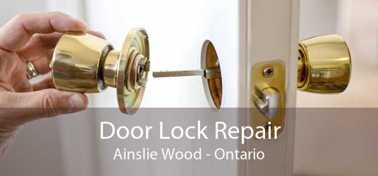 Door Lock Repair Ainslie Wood - Ontario