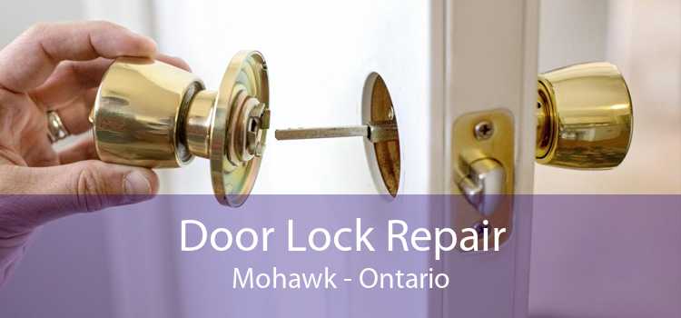 Door Lock Repair Mohawk - Ontario