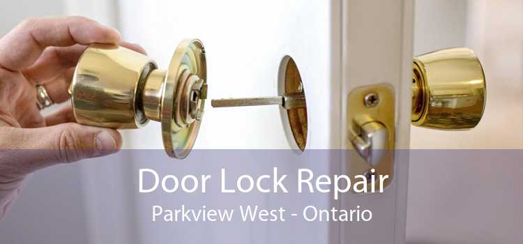 Door Lock Repair Parkview West - Ontario