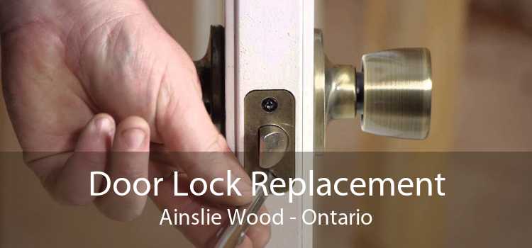 Door Lock Replacement Ainslie Wood - Ontario