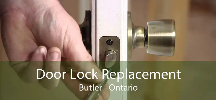 Door Lock Replacement Butler - Ontario
