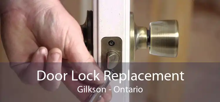 Door Lock Replacement Gilkson - Ontario