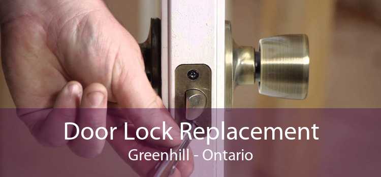 Door Lock Replacement Greenhill - Ontario