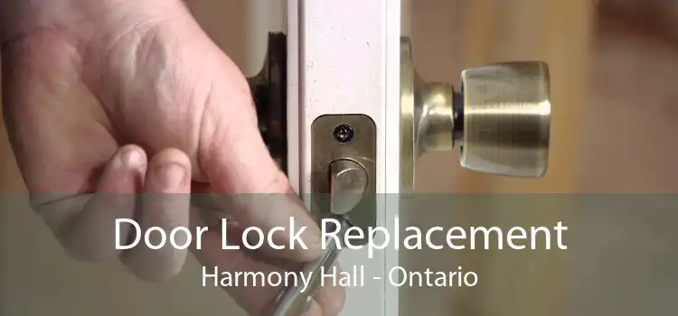 Door Lock Replacement Harmony Hall - Ontario