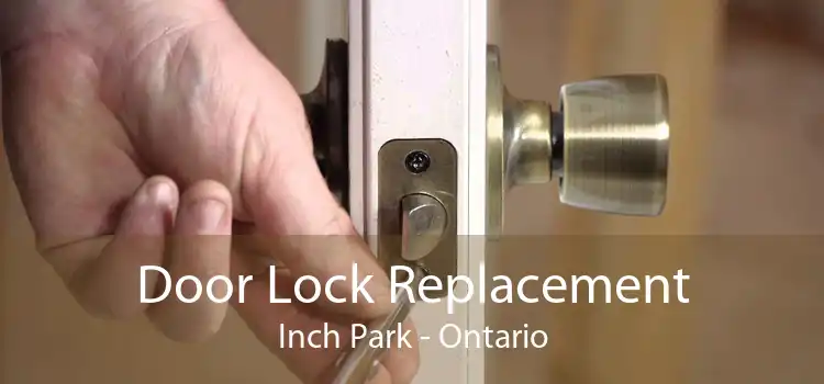Door Lock Replacement Inch Park - Ontario