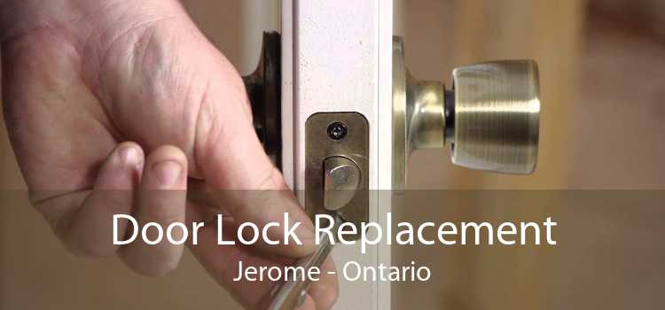 Door Lock Replacement Jerome - Ontario