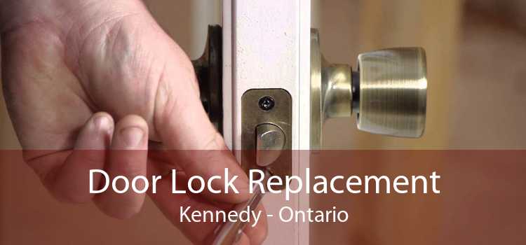 Door Lock Replacement Kennedy - Ontario