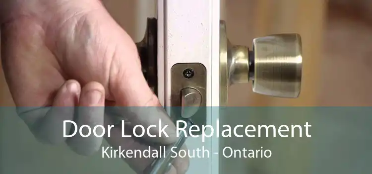 Door Lock Replacement Kirkendall South - Ontario