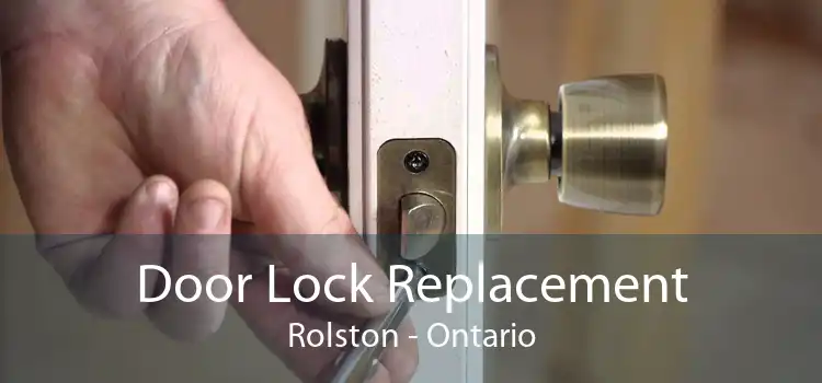 Door Lock Replacement Rolston - Ontario
