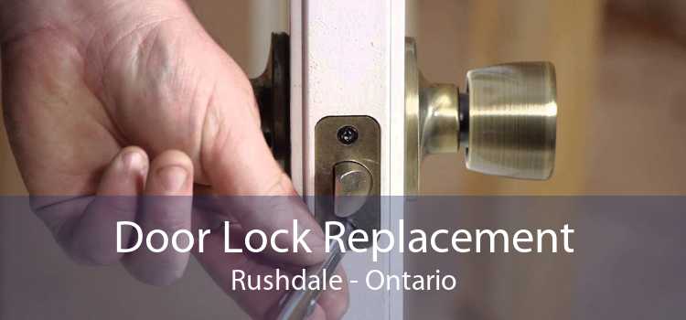 Door Lock Replacement Rushdale - Ontario