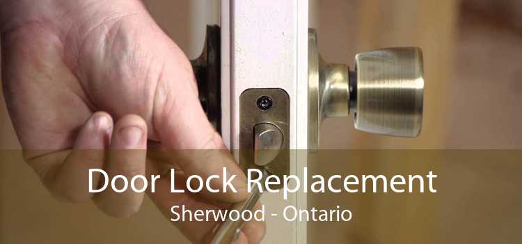 Door Lock Replacement Sherwood - Ontario