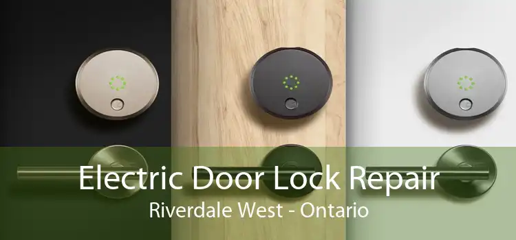 Electric Door Lock Repair Riverdale West - Ontario