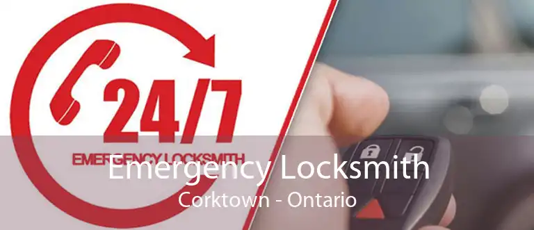 Emergency Locksmith Corktown - Ontario