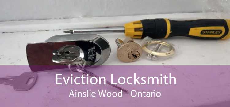 Eviction Locksmith Ainslie Wood - Ontario