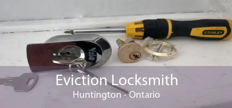 Eviction Locksmith Huntington - Ontario
