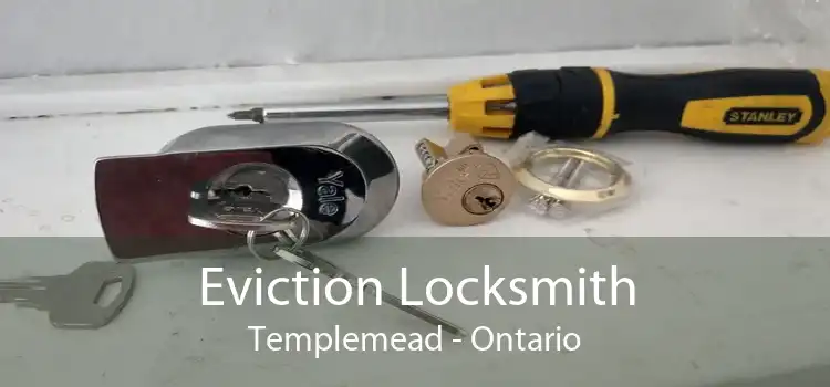 Eviction Locksmith Templemead - Ontario