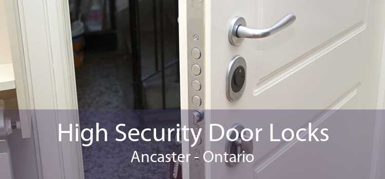 High Security Door Locks Ancaster - Ontario