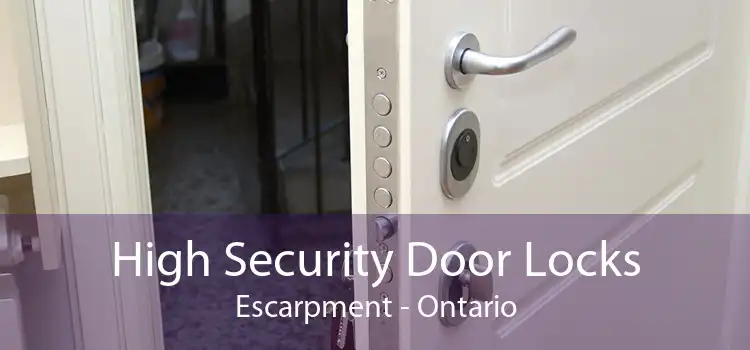 High Security Door Locks Escarpment - Ontario
