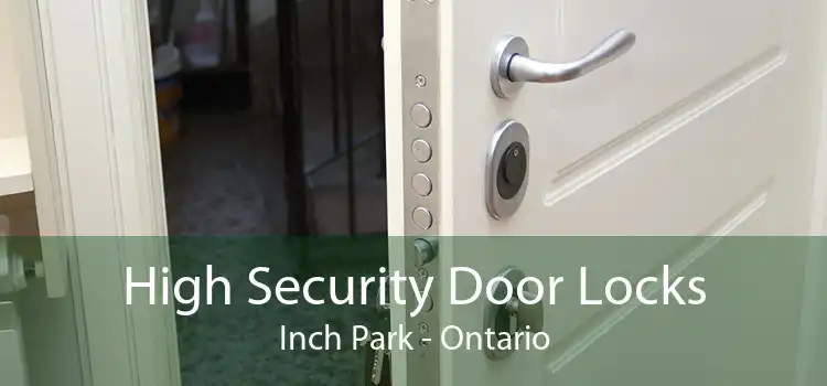 High Security Door Locks Inch Park - Ontario