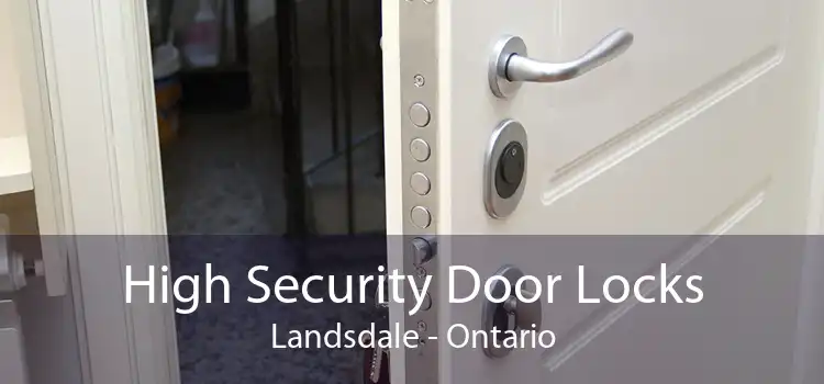 High Security Door Locks Landsdale - Ontario