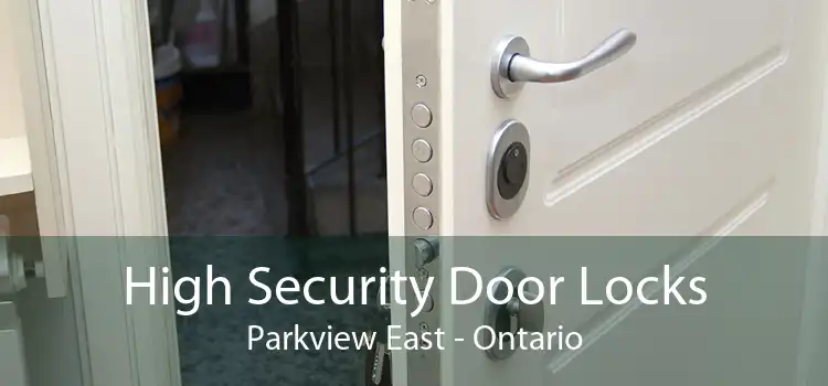 High Security Door Locks Parkview East - Ontario