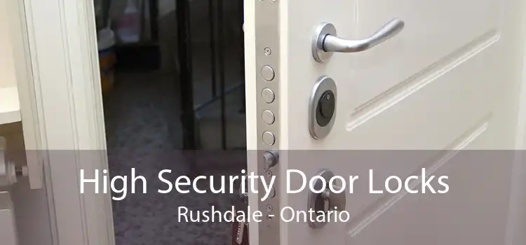 High Security Door Locks Rushdale - Ontario