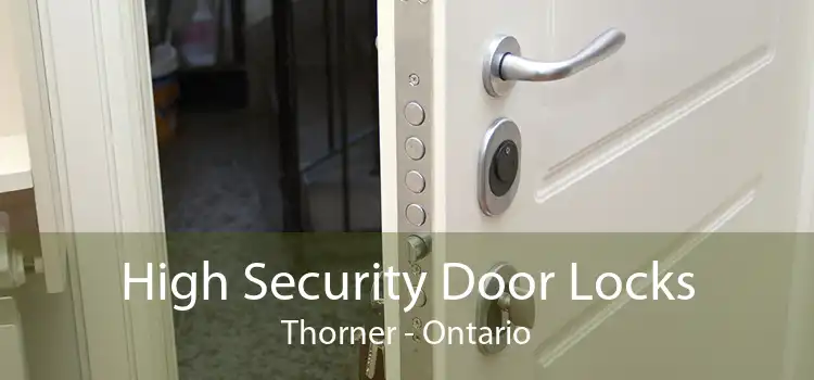 High Security Door Locks Thorner - Ontario