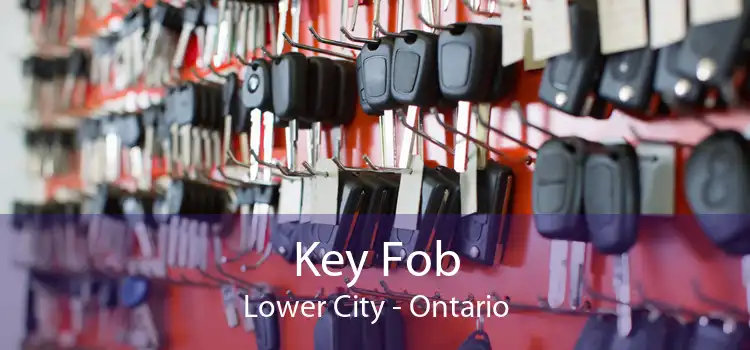 Key Fob Lower City - Ontario