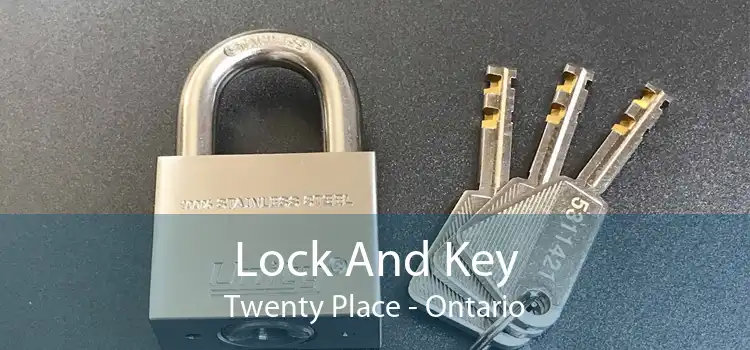 Lock And Key Twenty Place - Ontario