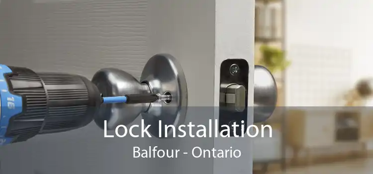 Lock Installation Balfour - Ontario