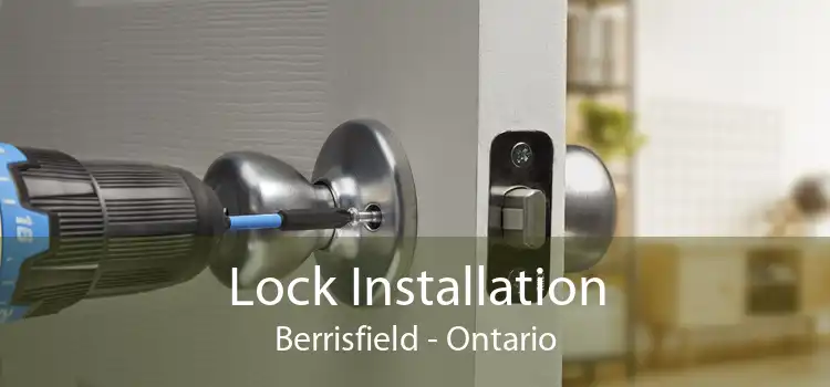 Lock Installation Berrisfield - Ontario