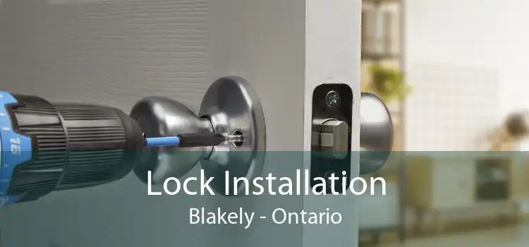 Lock Installation Blakely - Ontario