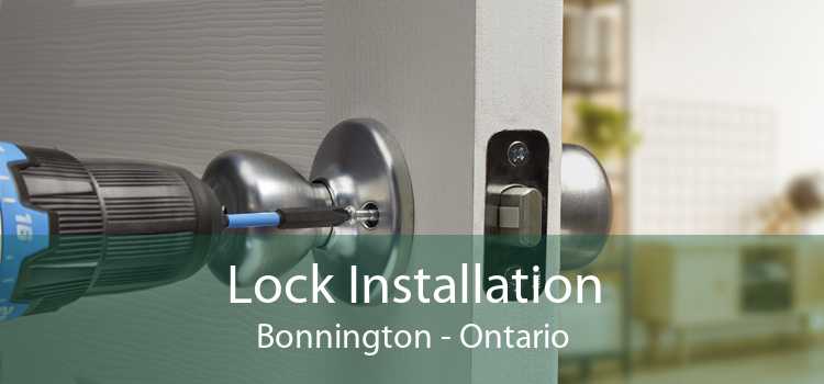 Lock Installation Bonnington - Ontario