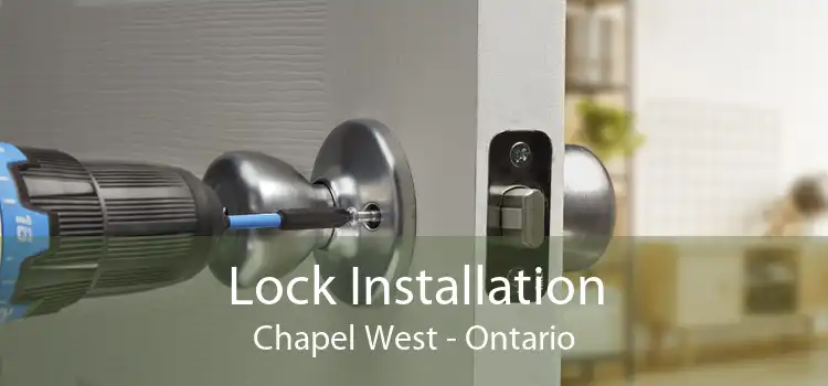 Lock Installation Chapel West - Ontario