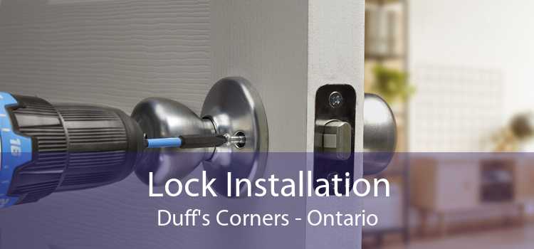 Lock Installation Duff's Corners - Ontario