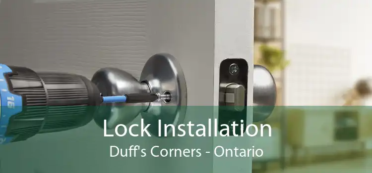 Lock Installation Duff's Corners - Ontario
