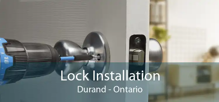 Lock Installation Durand - Ontario