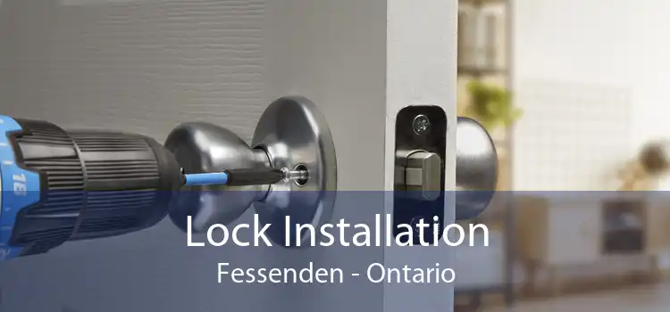 Lock Installation Fessenden - Ontario