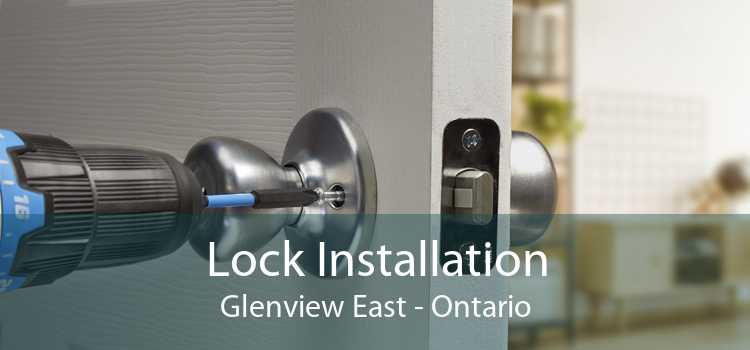 Lock Installation Glenview East - Ontario