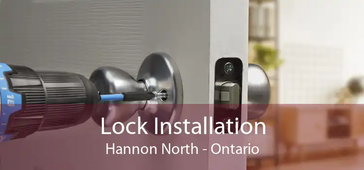 Lock Installation Hannon North - Ontario