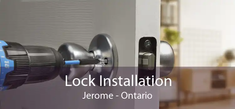 Lock Installation Jerome - Ontario