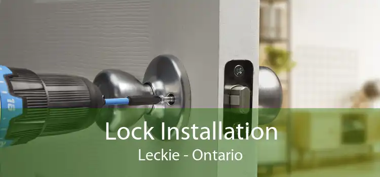 Lock Installation Leckie - Ontario