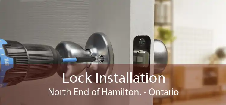 Lock Installation North End of Hamilton. - Ontario