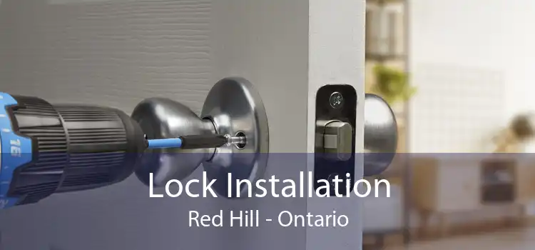 Lock Installation Red Hill - Ontario
