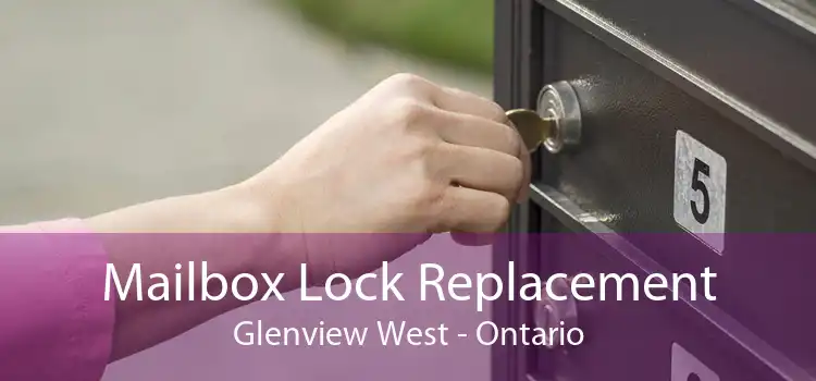 Mailbox Lock Replacement Glenview West - Ontario
