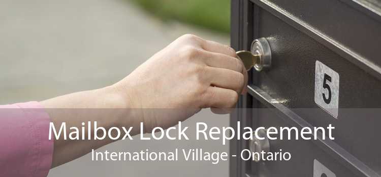 Mailbox Lock Replacement International Village - Ontario