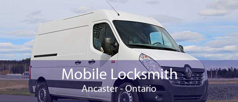 Mobile Locksmith Ancaster - Ontario
