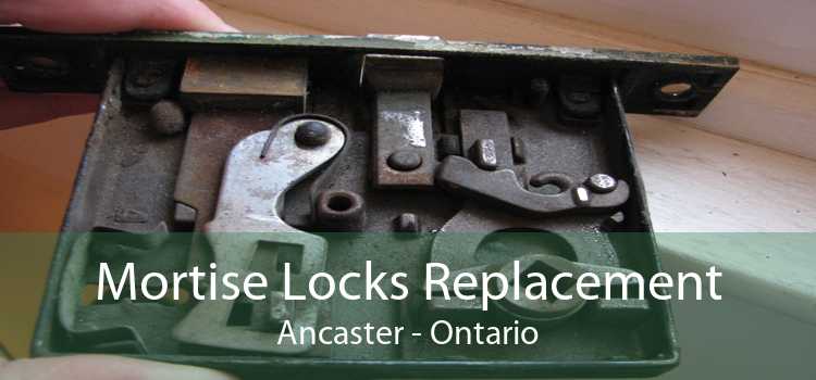 Mortise Locks Replacement Ancaster - Ontario