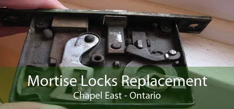Mortise Locks Replacement Chapel East - Ontario